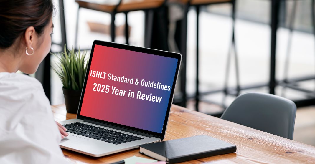 ISHLT Standards & Guidelines Year in Review - 2025