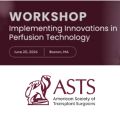 ASTS Workshop: Implementing Innovations in Perfusion Technologies | 20 June, 2026