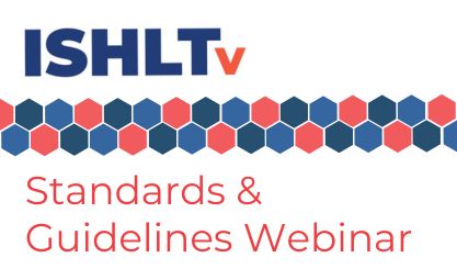 ISHLT Standards & Guidelines Webinar