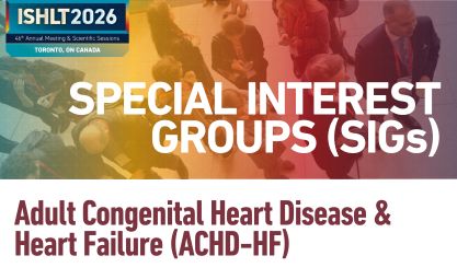 ISHLT Adult Congenital Heart Disease & Heart Failure (ACHD-HF) Special Interest Group Event