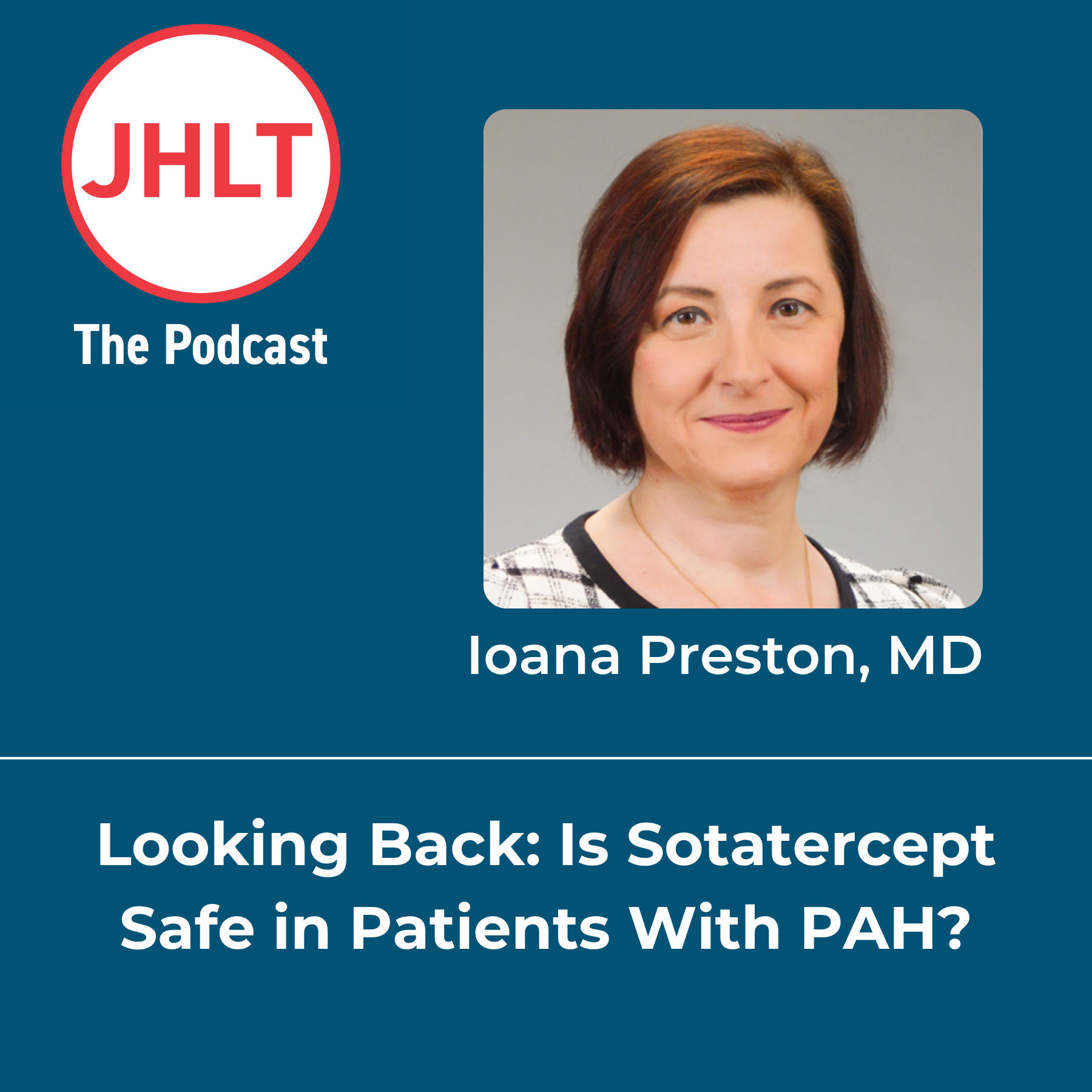 Rerelease of JHLT podcast episode about Sotatercept in patients with PAH