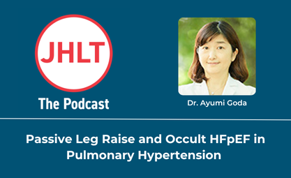 Headshot of Dr Ayumi Goda with title of paper: Passive Leg Raise and Occult HFpEF in Pulmonary Hypertension