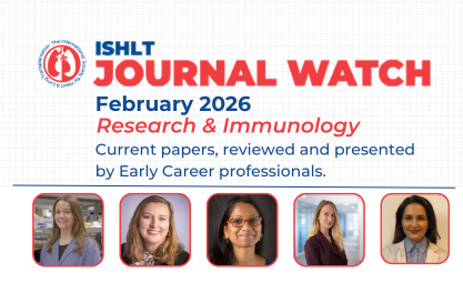 February 2026 ISHLT Journal Watch in Research and Immunology features current papers reviewed and presented by Early Career professionals