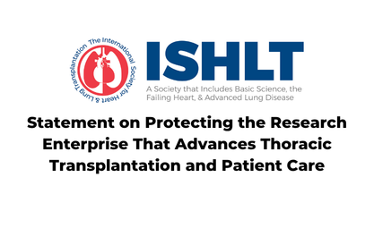Statement on Protecting the Research Enterprise That Advances Thoracic Transplantation and Patient Care
